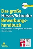 Das große Hesse/Schrader-Bewerbungshandbuch: Alles, was Sie für ein erfolgreiches Berufsleben wissen müssen